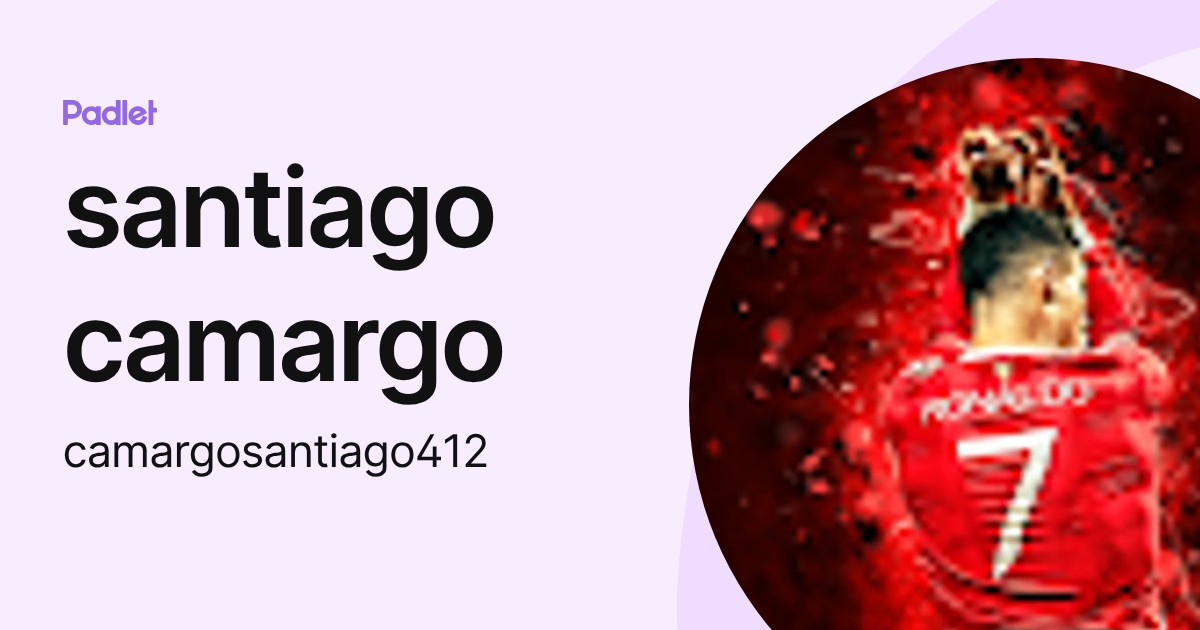 santiago camargo (camargosantiago412) profile | Padlet