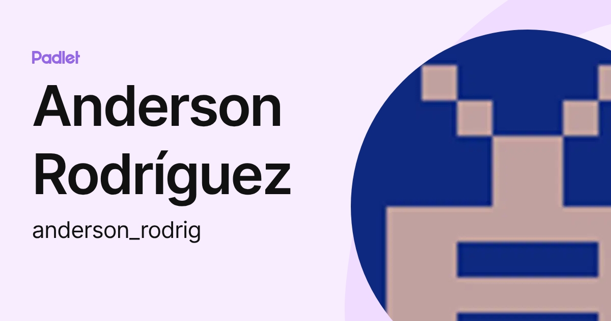 Anderson Rodríguez (anderson_rodrig) profile | Padlet