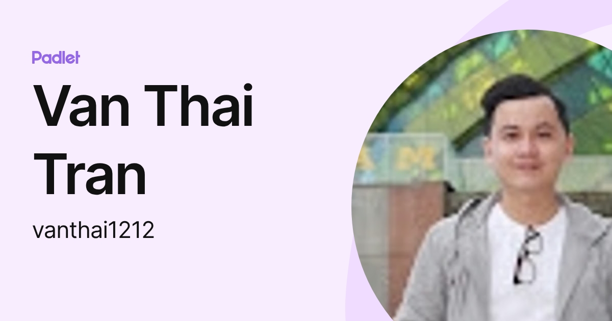 Van Thai Tran (vanthai1212) profile | Padlet