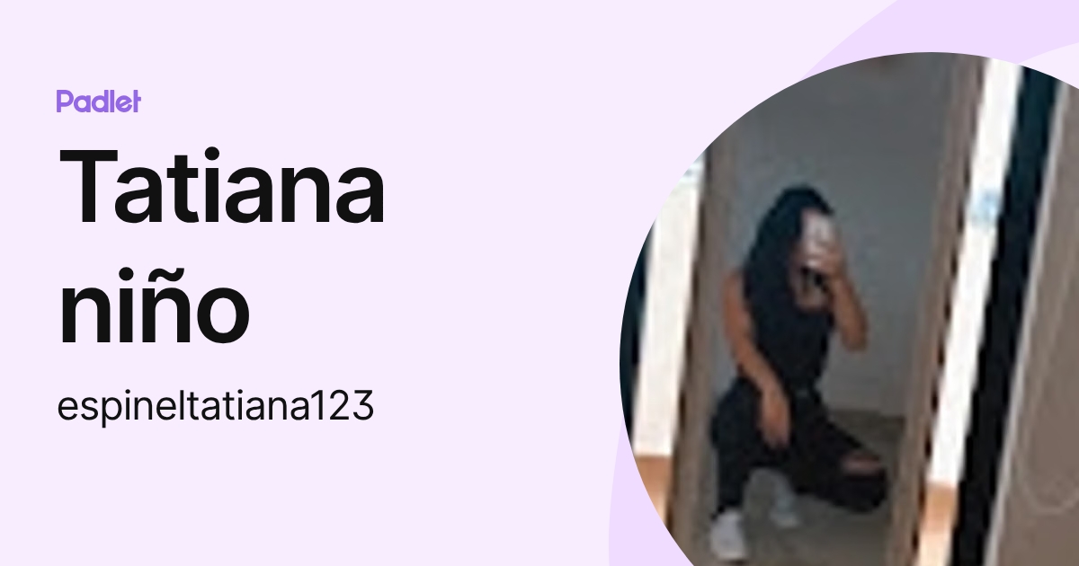 Tatiana niño (espineltatiana123) profile | Padlet