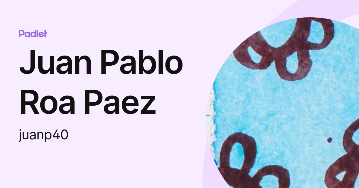 Juan Pablo Roa Paez (juanp40) profile | Padlet