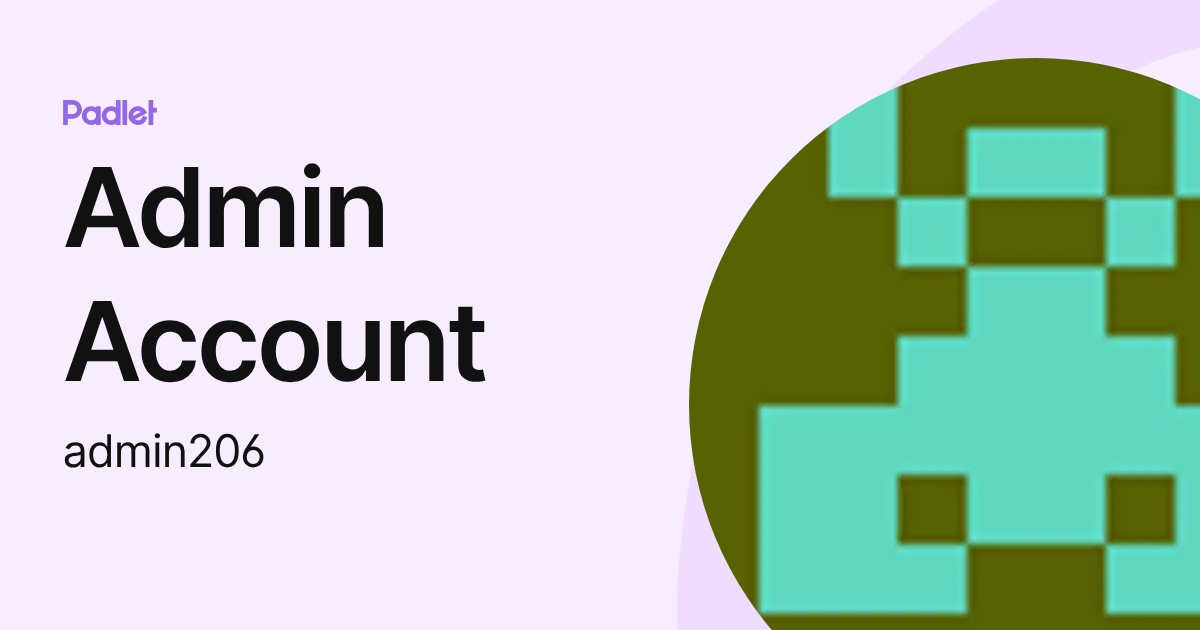Admin Account (admin206) profile | Padlet