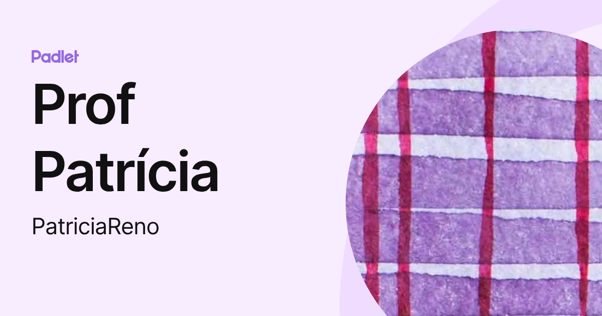 Prof Patrícia (PatriciaReno) profile | Padlet