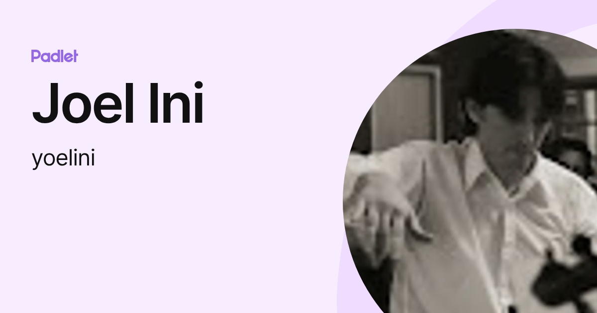 Joel Ini (yoelini) profile | Padlet