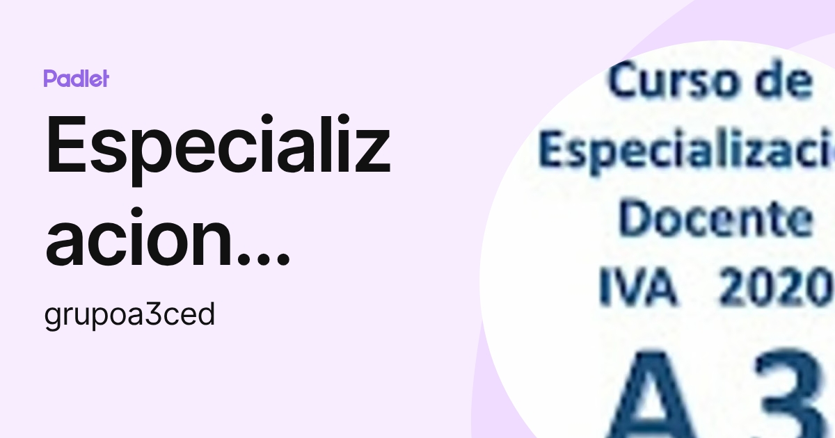 Especializacion Docente ced (grupoa3ced) profile | Padlet