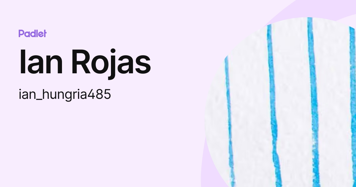 Ian Rojas (ian_hungria485) profile | Padlet