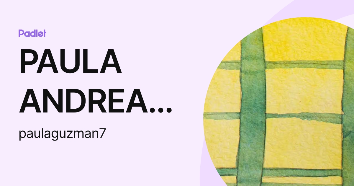 PAULA ANDREA GUZMAN ORTIZ (paulaguzman7) profile | Padlet