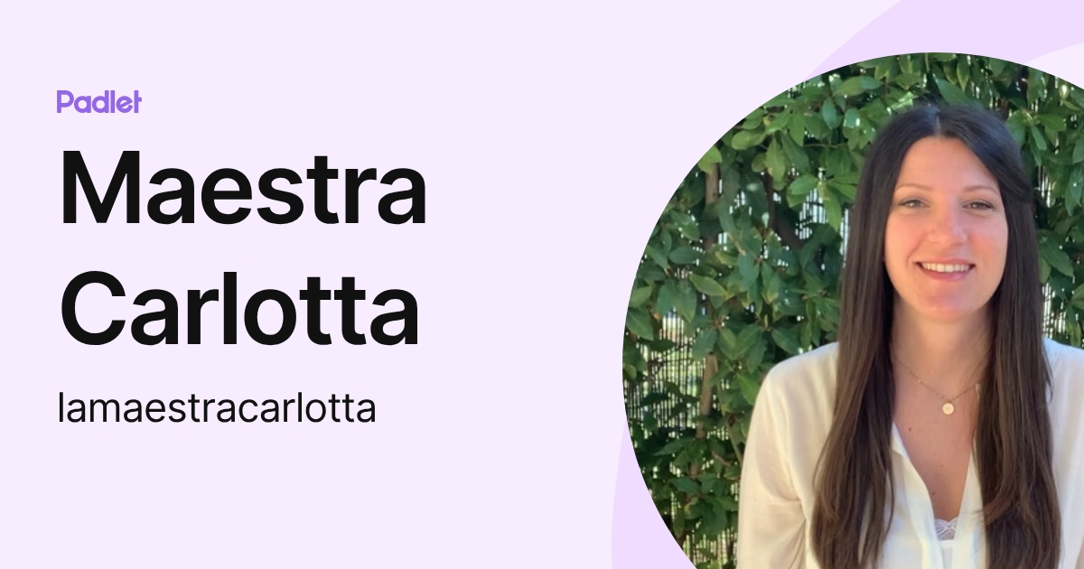 Maestra Carlotta (lamaestracarlotta) profile | Padlet