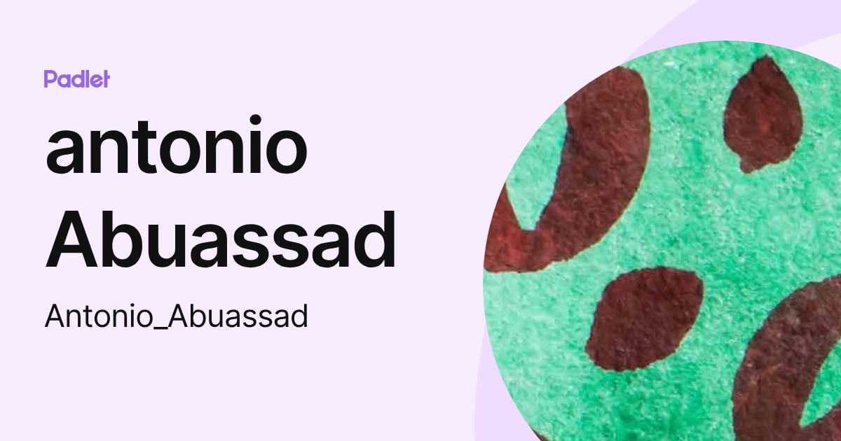 antonio Abuassad (Antonio_Abuassad) profile | Padlet