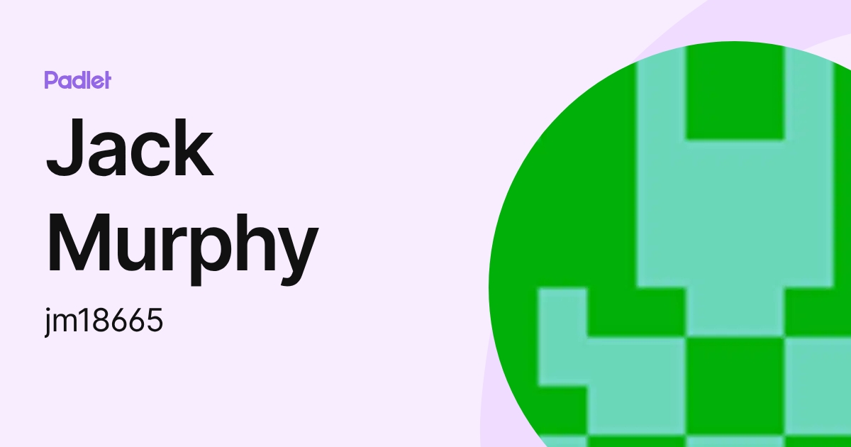 Jack Murphy (jm18665) profile | Padlet