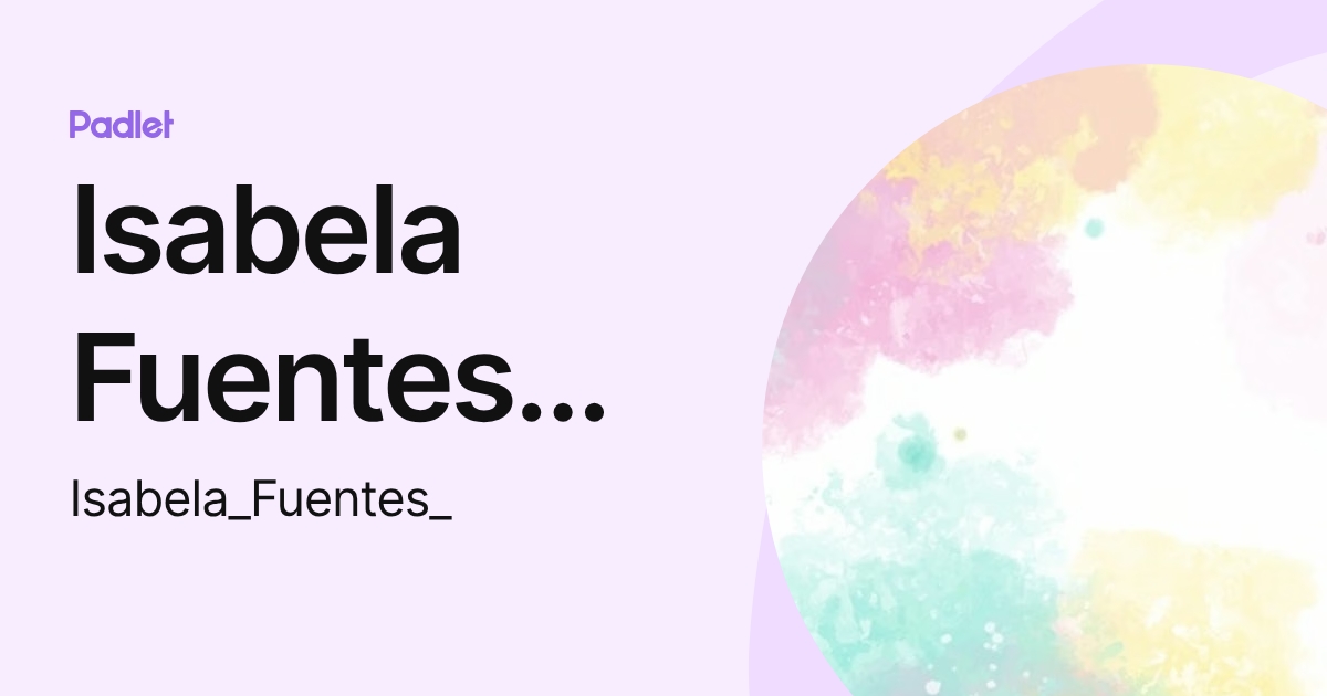 Isabela Fuentes Farinango (Isabela_Fuentes_) profile | Padlet