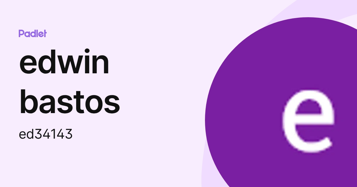 edwin bastos (ed34143) profile | Padlet