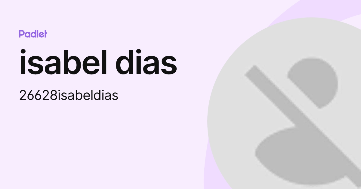 isabel dias (26628isabeldias) profile | Padlet