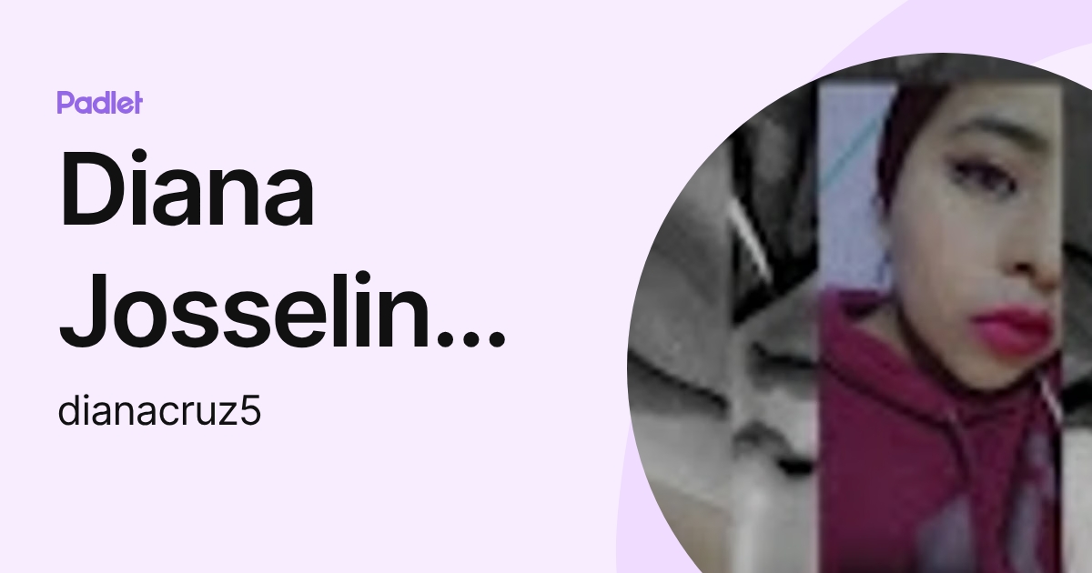 Diana Josselin Cruz Cruz (dianacruz5) profile | Padlet