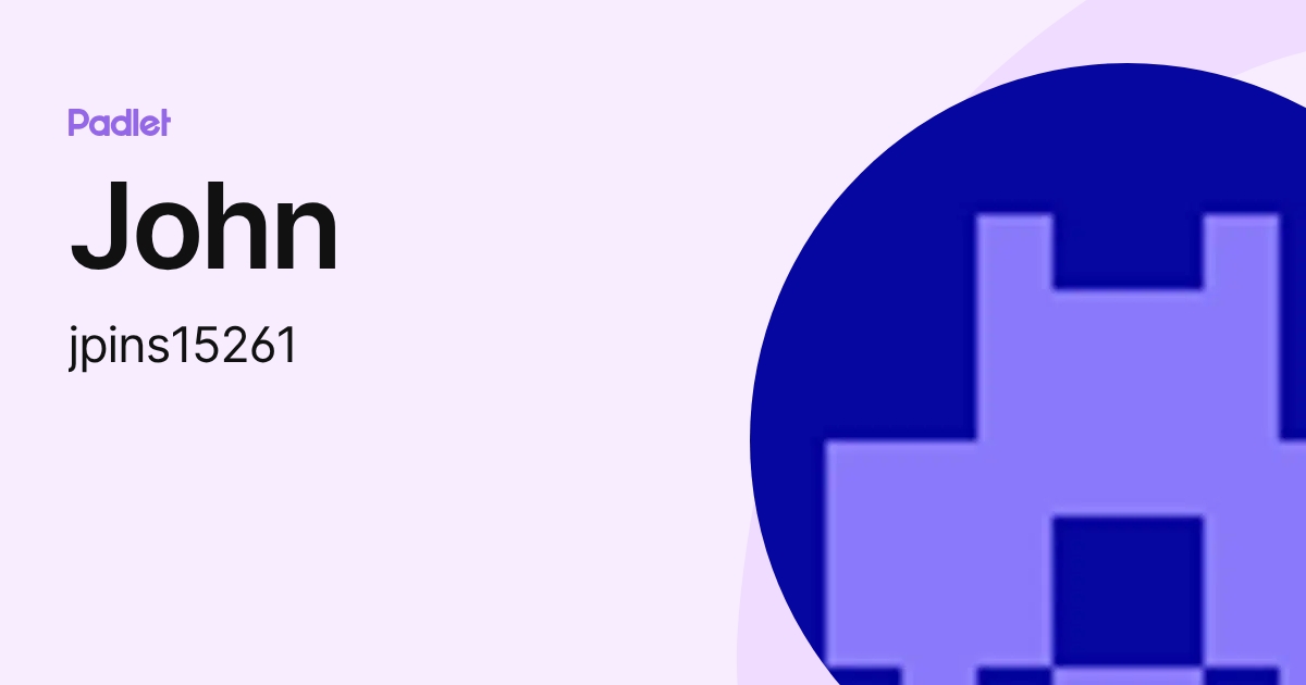 John (jpins15261) profile | Padlet
