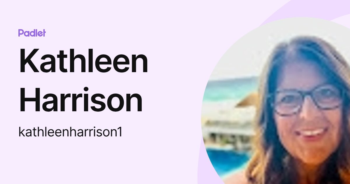 Kathleen Harrison (kathleenharrison1) profile | Padlet