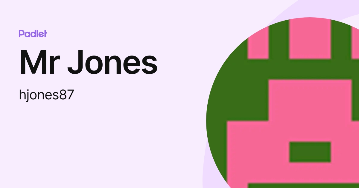 Mr Jones (hjones87) profile | Padlet