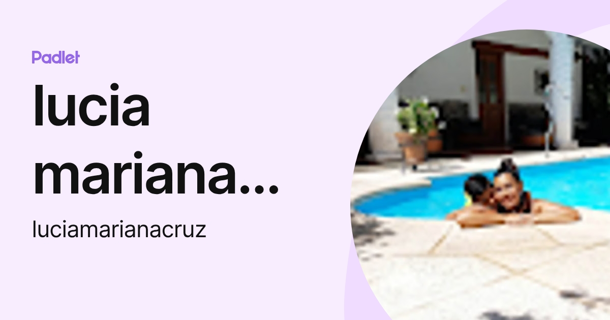 lucia mariana cruz (luciamarianacruz) profile | Padlet