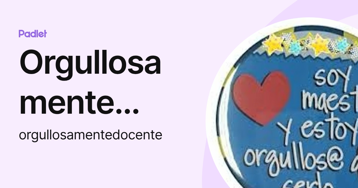 Orgullosamente Docente (orgullosamentedocente) profile | Padlet