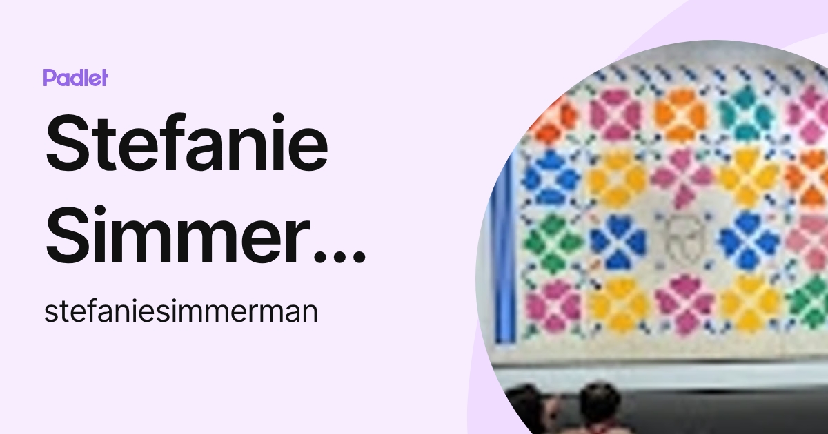 Stefanie Simmerman (stefaniesimmerman) profile | Padlet