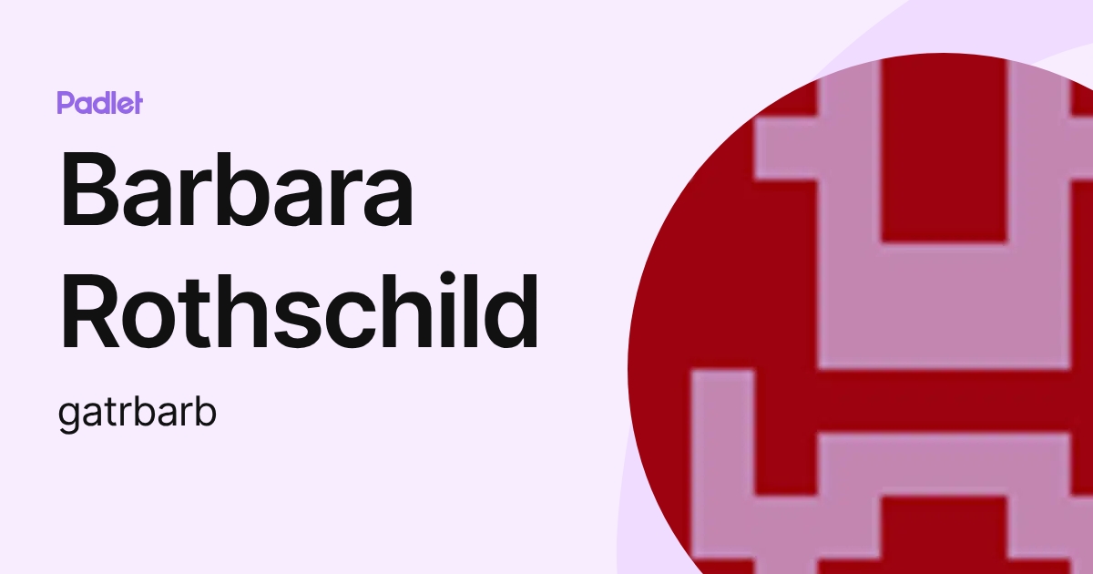 Barbara Rothschild (gatrbarb) profile | Padlet