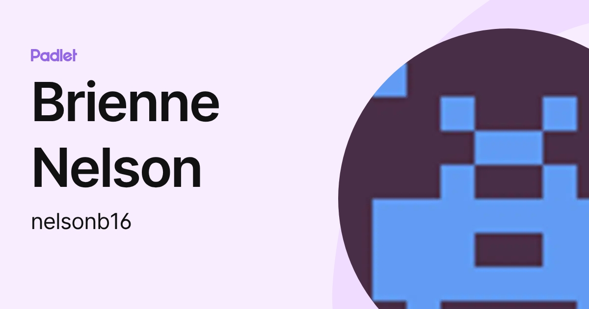 Brienne Nelson (nelsonb16) profile | Padlet