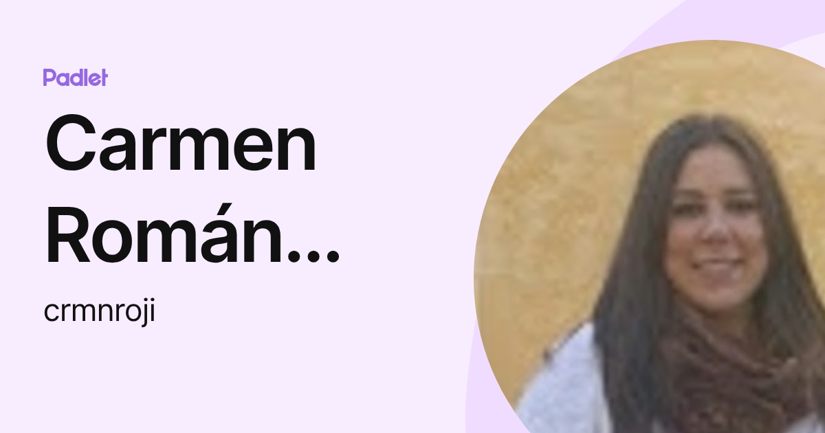 Carmen Román Jiménez (crmnroji) profile | Padlet