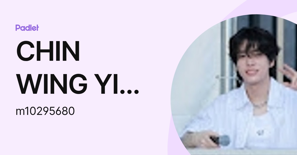 CHIN WING YI Moe (m10295680) profile | Padlet
