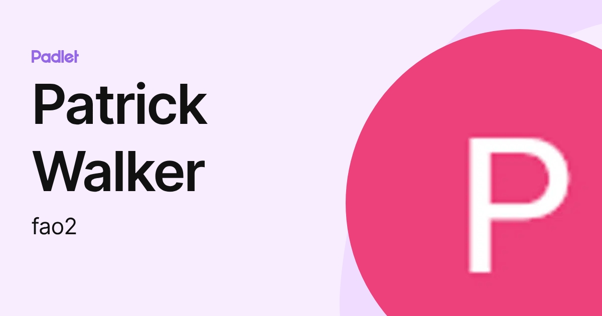 Patrick Walker (fao2) profile | Padlet