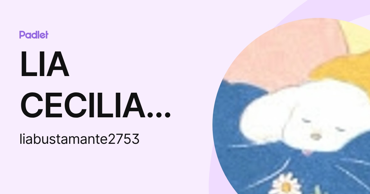 LIA CECILIA BUSTAMANTE SOLIS (liabustamante2753) profile | Padlet