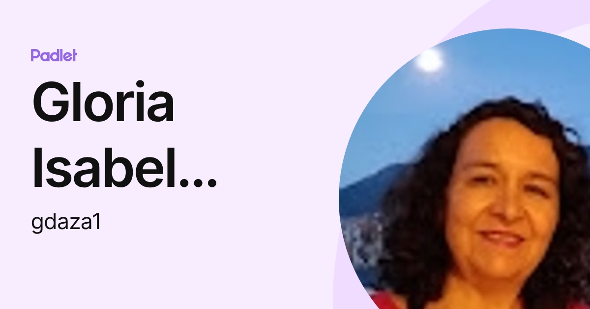 Gloria Isabel Daza Restrepo (gdaza1) profile | Padlet