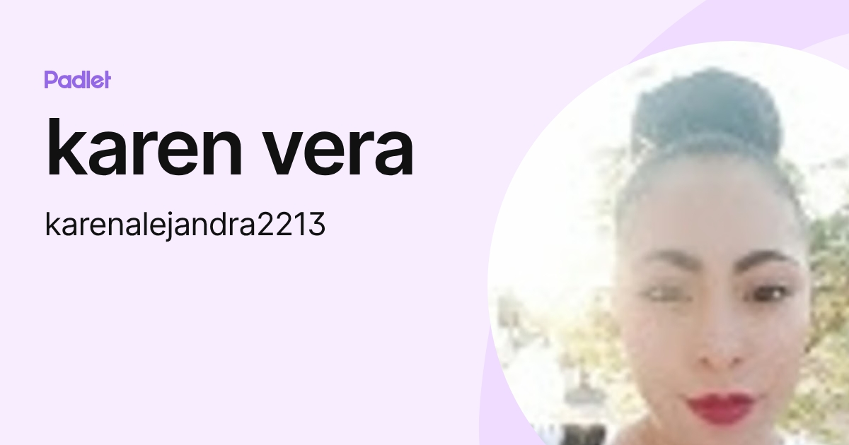 karen vera (karenalejandra2213) profile | Padlet