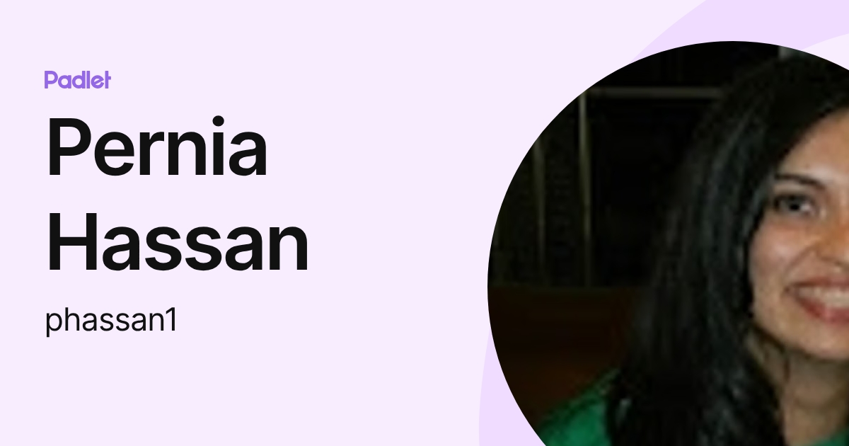 Pernia Hassan (phassan1) profile | Padlet