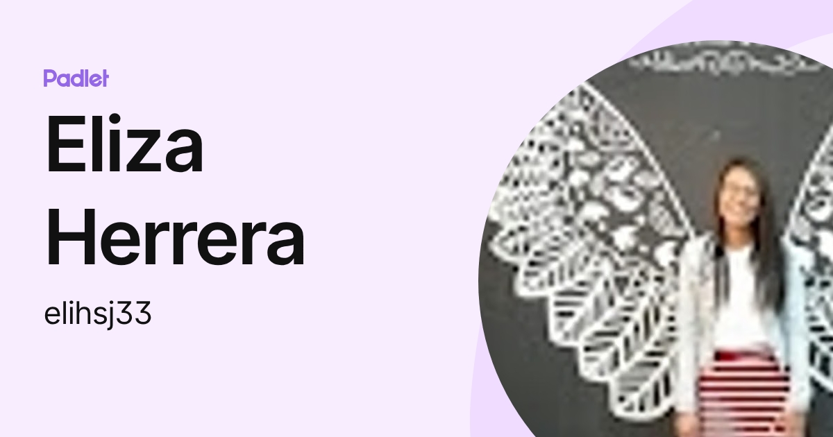 Eliza Herrera (elihsj33) profile | Padlet