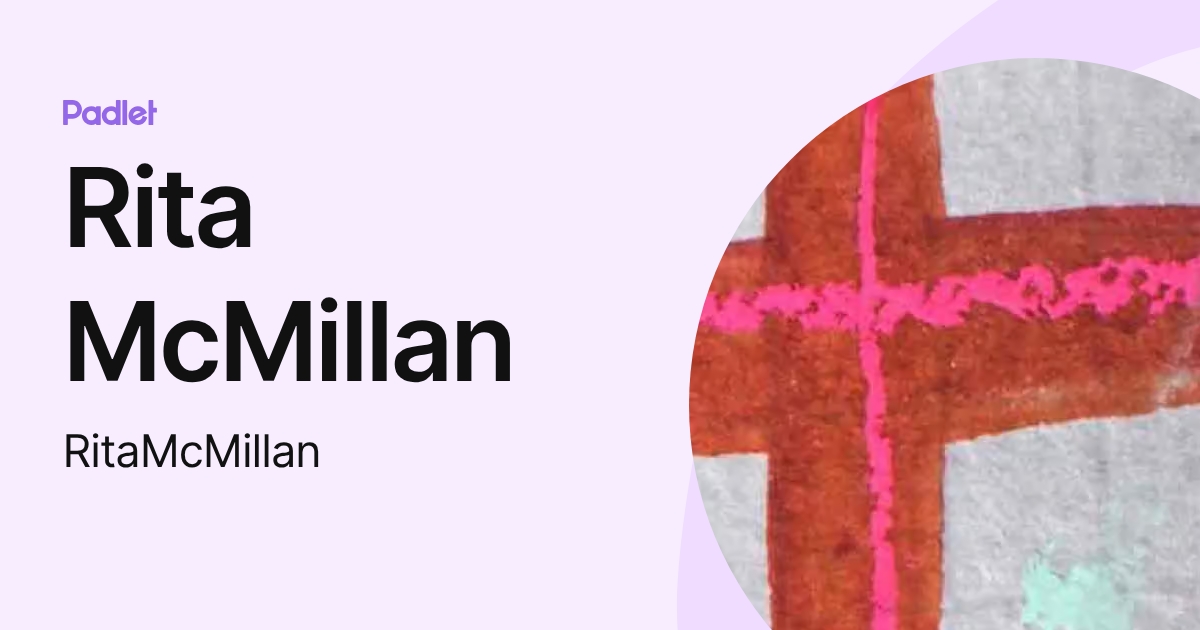Rita McMillan (RitaMcMillan) profile | Padlet