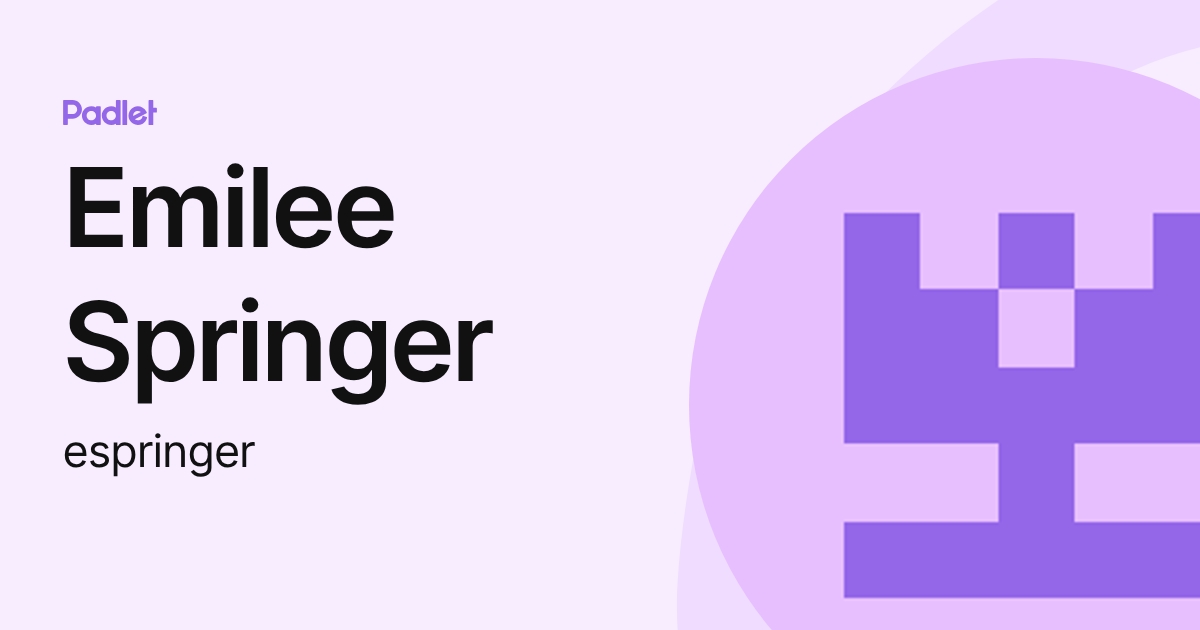 Emilee Springer (espringer) profile | Padlet