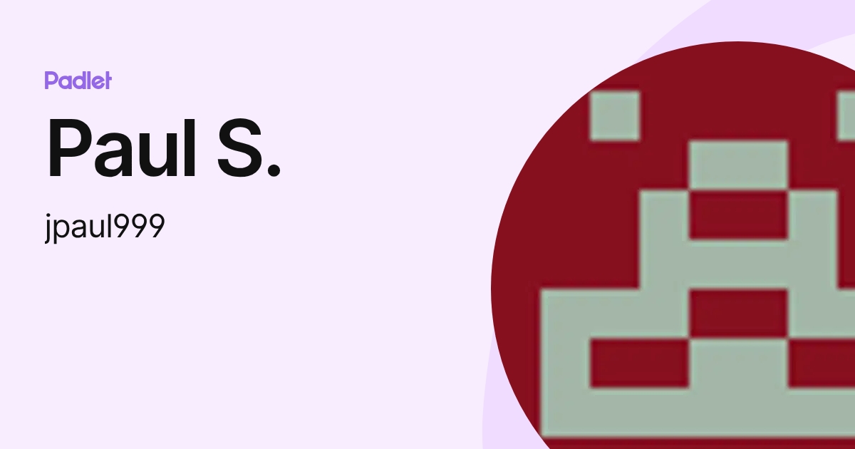 Paul S. (jpaul999) profile | Padlet