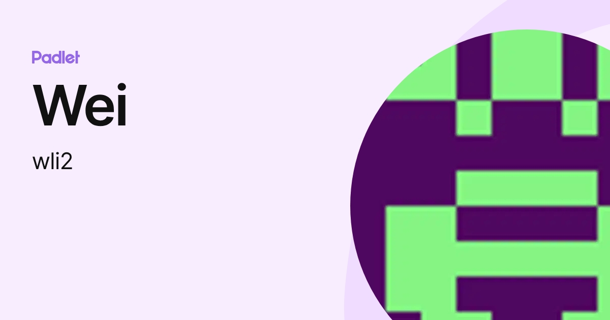 Wei (wli2) profile | Padlet