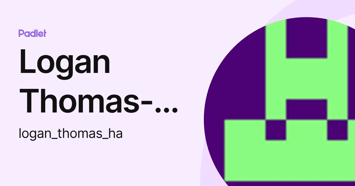 Logan Thomas-Hall (logan_thomas_ha) profile | Padlet