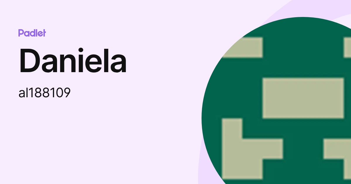 Daniela (al188109) profile | Padlet