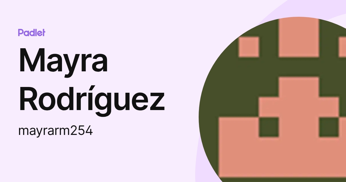 Mayra Rodríguez (mayrarm254) profile | Padlet