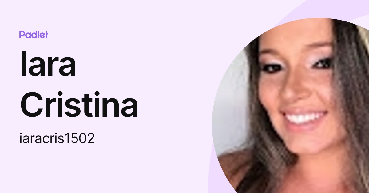 Iara Cristina (iaracris1502) profile | Padlet