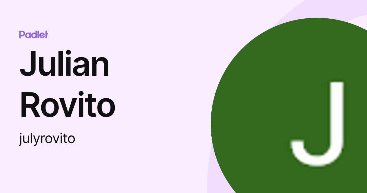 Julian Rovito (julyrovito) profile | Padlet