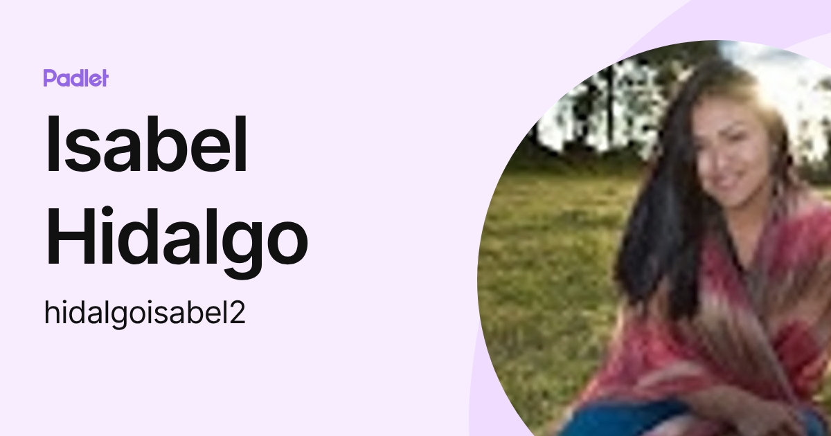 Isabel Hidalgo (hidalgoisabel2) profile | Padlet