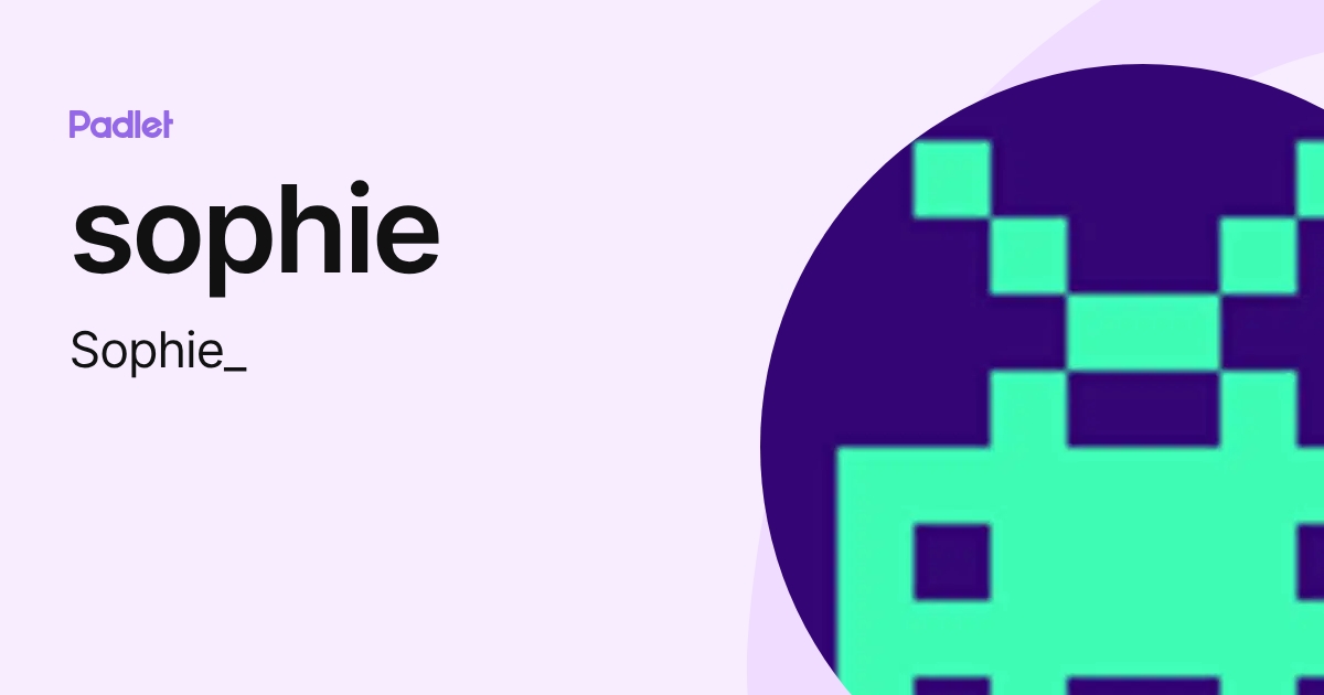 sophie (Sophie_) profile | Padlet