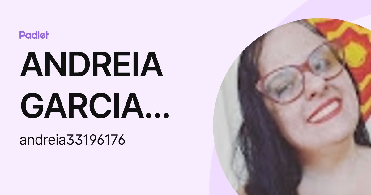 ANDREIA GARCIA FARIA (andreia33196176) profile | Padlet