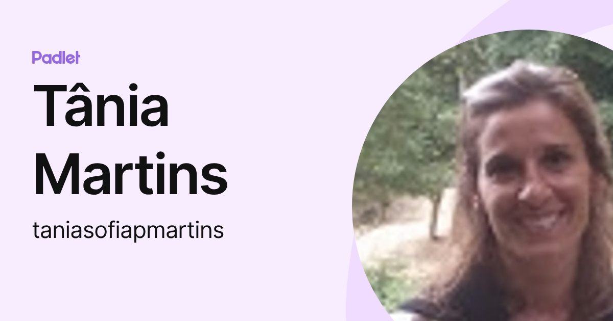 Tânia Martins (taniasofiapmartins) profile | Padlet
