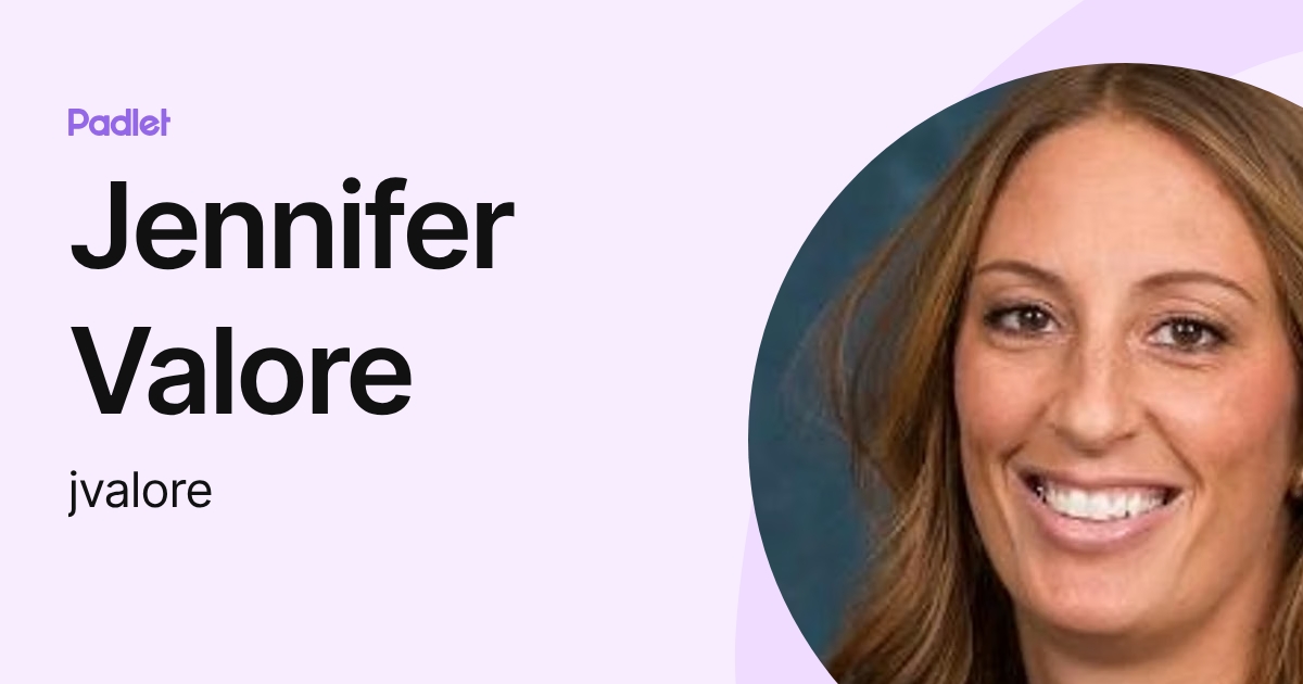 Jennifer Valore (jvalore) profile | Padlet