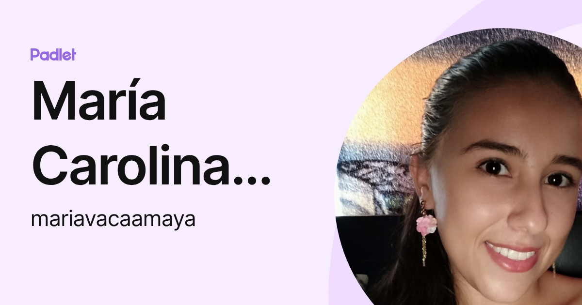 María Carolina Vaca Amaya (mariavacaamaya) profile | Padlet