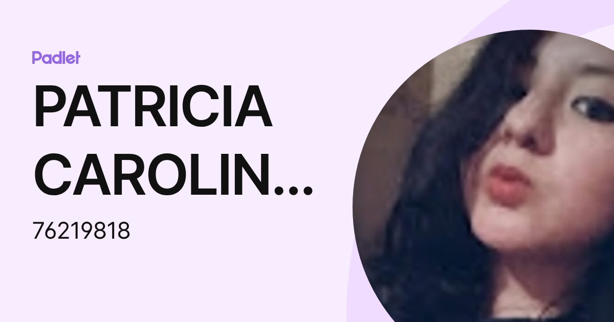 PATRICIA CAROLINA MOLLEPAZA GARATE (76219818) profile | Padlet